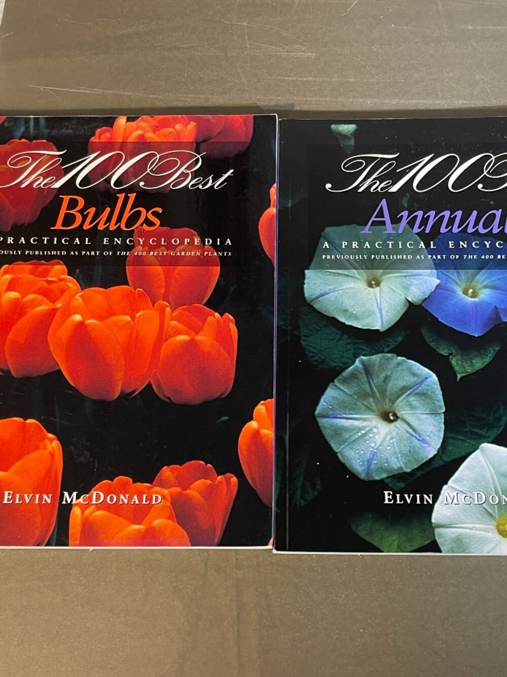 The 100 Best Annuals/100 Best Bulbs: A Practical Encyclopedia by Elvin McDonald